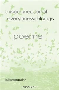 This Connection of Everyone with Lungs : Poems (New California Poetry)
