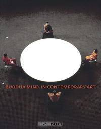 Buddha Mind in Contemporary Art