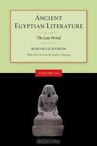 Ancient Egyptian Literature: Volume III: The Late Period (Ancient Egyptian Literature)