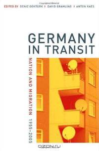 Germany in Transit: Nation and Migration, 1955-2005