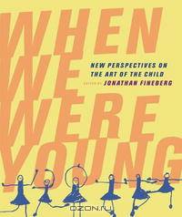 When We Were Young: New Perspectives on the Art of the Child
