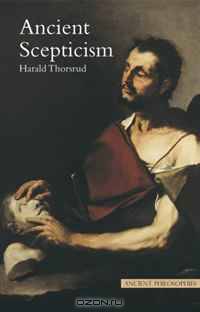 Ancient Scepticism (Ancient Philosophies)