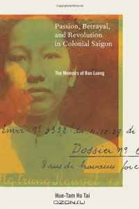 Passion, Betrayal, and Revolution in Colonial Saigon: The Memoirs of Bao Luong