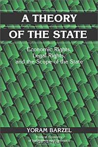 A Theory of the State: Economic Rights, Legal Rights, and the Scope of the State (Political Economy of Institutions and Decisions)