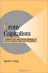 Crony Capitalism: Corruption and Development in South Korea and the Philippines (Cambridge Studies in Comparative Politics)