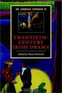 The Cambridge Companion to Twentieth-Century Irish Drama (Cambridge Companions to Literature)