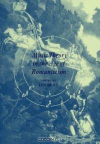Music Theory in the Age of Romanticism