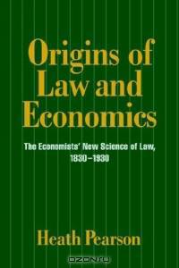Origins of Law and Economics : The Economists