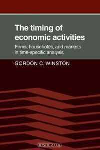 The Timing of Economic Activities: Firms, Households and Markets in Time-Specific Analysis