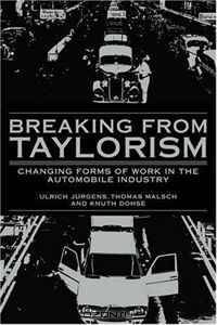 Breaking from Taylorism: Changing Forms of Work in the Automobile Industry