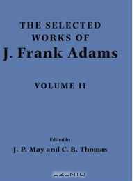 The Selected Works of J. Frank Adams (Volume 2)