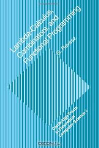 Lambda-Calculus, Combinators and Functional Programming