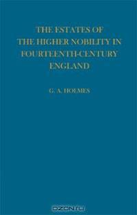 Estates of the Higher Nobility in Fourteenth Century England