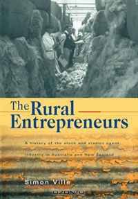 The Rural Entrepreneurs: A History of the Stock and Station Agent Industry in Australia and New Zealand