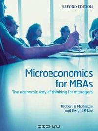 Microeconomics for MBAs: The Economic Way of Thinking for Managers