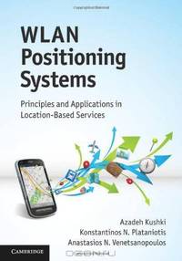 WLAN Positioning Systems: Principles and Applications in Location-Based Services