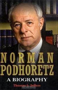 Norman Podhoretz: A Biography
