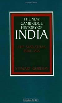 The Marathas 1600-1818 (The New Cambridge History of India II : 4)