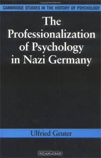 The Professionalization of Psychology in Nazi Germany
