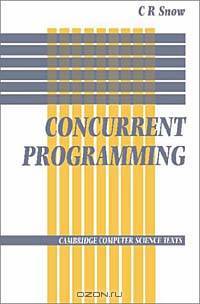 Concurrent Programming (Cambridge Computer Science Texts)
