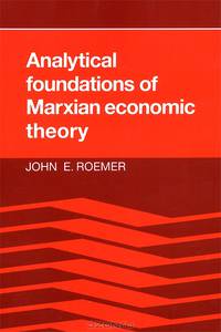 Analytical Foundations of Marxian Economic Theory