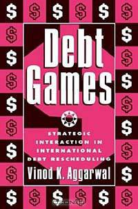 Debt Games: Strategic Interaction in International Debt Rescheduling