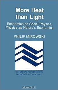 More Heat Than Light: Economics As Social Physics : Physics As Nature