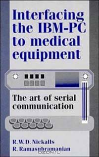 Interfacing the Ibm-Pc to Medical Equipment: the Art of Serial Communication