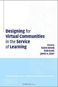 Designing for Virtual Communities in the Service of Learning (Learning in Doing: Social, Cognitive & Computational Perspectives)