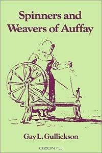 The Spinners and Weavers of Auffay: Rural Industry and the Sexual Division of Labor in a French Village