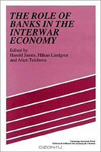 The Role of Banks in the Interwar Economy