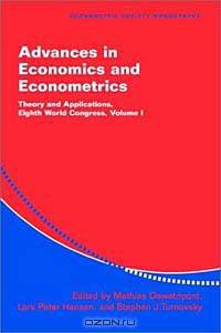 Advances in Economics and Econometrics: Theory and Applications, Eighth World Congress (Econometric Society Monographs, 2003)