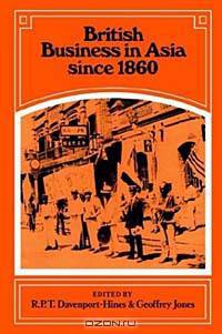 British Business in Asia Since 1860