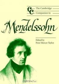 The Cambridge Companion to Mendelssohn (Cambridge Companions to Music)