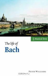 The Life of Bach (Musical Lives)