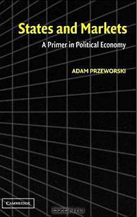 States and Markets: A Primer in Political Economy