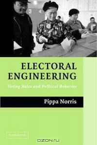 Electoral Engineering: Voting Rules and Political Behavior (Cambridge Studies in Comparative Politics)