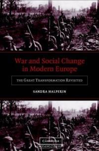 War and Social Change in Modern Europe : The Great Transformation Revisited