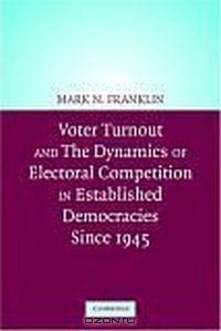 Voter Turnout and the Dynamics of Electoral Competition in Established Democracies since 1945