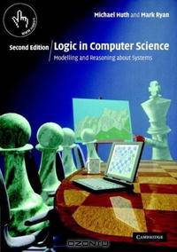 Logic in Computer Science: Modelling and Reasoning about Systems