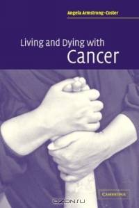 Living and Dying with Cancer