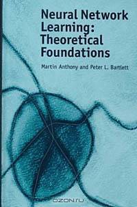Neural Network Learning: Theoretical Foundations