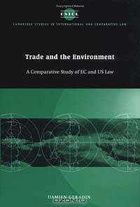 Trade and the Environment: A Comparative Study of Ec and Us Law (Cambridge Studies in International and Comparative Law. New Series)