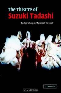 The Theatre of Suzuki Tadashi (Directors in Perspective)