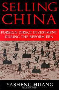 Selling China: Foreign Direct Investment During the Reform Era (Cambridge Modern China Series)