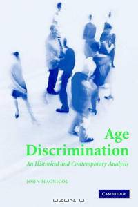 Age Discrimination: An Historical and Contemporary Analysis