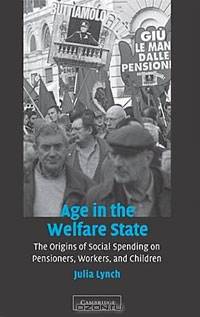 Age in the Welfare State: The Origins of Social Spending on Pensioners, Workers, and Children