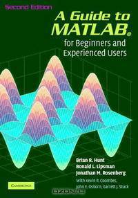A Guide to MATLAB: For Beginners and Experienced Users