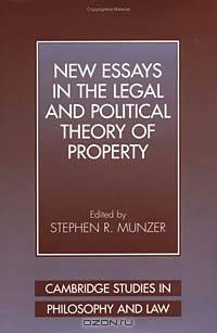 New Essays in the Legal and Political Theory of Property (Cambridge Studies in Philosophy and Law)