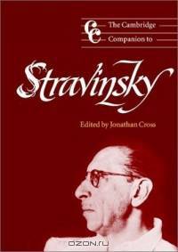 The Cambridge Companion to Stravinsky (Cambridge Companions to Music)